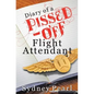 Diary of A Pissed Off Flight Attendant - Paperback