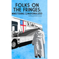Folks on the Fringes: Ministering to the Marginalized - Hardcover