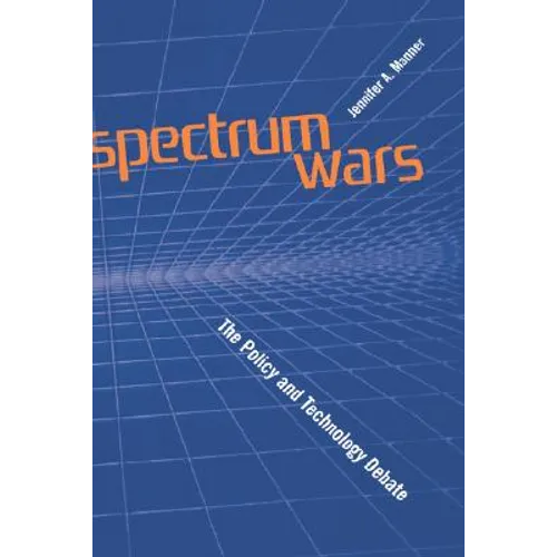 Spectrum Wars: The Policy and Technolog - Hardcover