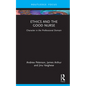 Ethics and the Good Nurse: Character in the Professional Domain - Hardcover