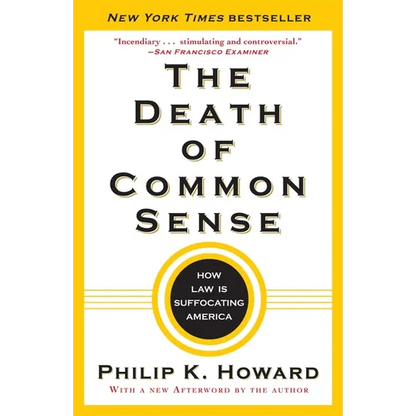 The Death of Common Sense: How Law Is Suffocating America - Paperback