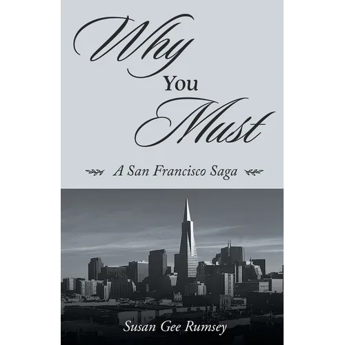 Why You Must: A San Francisco Saga - Paperback