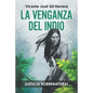 La Venganza del Indio: Justicia Sobrenatural - Paperback