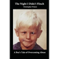 The Night I Didn't Flinch: A Boy's Tale of Overcoming Abuse - Paperback