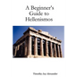 A Beginner's Guide to Hellenismos - Paperback