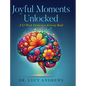 Joyful Moments Unlocked: A 52 Week Dementia Activity Book - Hardcover