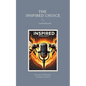 The Inspired Choice: Chronicles of Transformation Beyond Imagination - Paperback