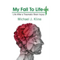 My Fall To Life: Life After a Traumatic Brain Injury - Hardcover