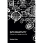Into Creativity: choose to re-design your life - Paperback