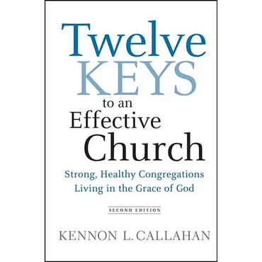 Twelve Keys to an Effective Church: Strong, Healthy Congregations Living in the Grace of God - Hardcover