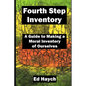 Fourth Step Inventory: A Guide to Making a Moral Inventory of Ourselves - Paperback