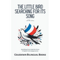 The Little Bird Searching for Its Song and Other Stories: Simple Bilingual French-English Short Stories For Beginner French Language Learners - Paperback