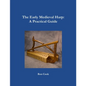 The Early Medieval Harp: A Practical Guide - Paperback