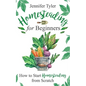 Homesteading for Beginners: How to Start Homesteading From Scratch - Paperback