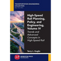 High-Speed Rail Planning, Policy, and Engineering, Volume IV: Trends and Advanced Concepts in High-Speed Rail - Paperback