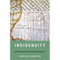 Indigenuity: Native Craftwork and the Art of American Literatures - Paperback