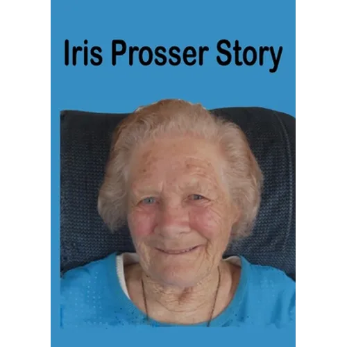 Iris Prosser Story: Round the World with Four Children - Paperback