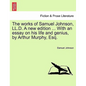 The Works of Samuel Johnson, LL.D. a New Edition ... with an Essay on His Life and Genius, by Arthur Murphy, Esq. - Paperback