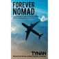Forever Nomad: The Ultimate Guide to World Travel, From a Weekend to a Lifetime - Paperback