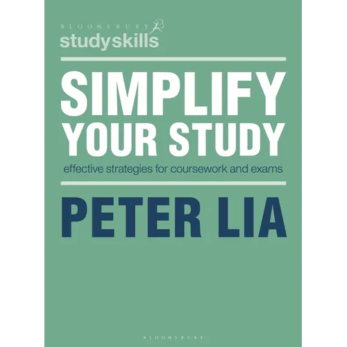 Simplify Your Study: Effective Strategies for Coursework and Exams - Paperback