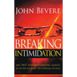 Breaking Intimidation: Say "No" Without Feeling Guilty. Be Secure Without the Approval of Man - Hardcover