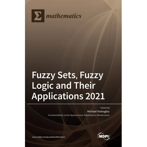 Fuzzy Sets, Fuzzy Logic and Their Applications 2021 - Hardcover