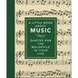 A Little Book about Music: Quotes for the Melophile in Your Life - Hardcover