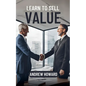 Learn to Sell Value - Paperback