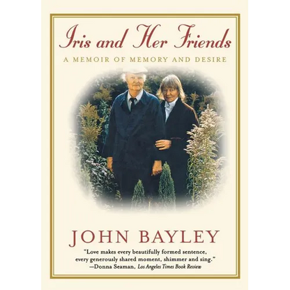 Iris and Her Friends: A Memoir of Memory and Desire - Paperback