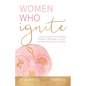 Women Who Ignite - Paperback