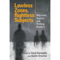 Lawless Zones, Rightless Subjects - Paperback