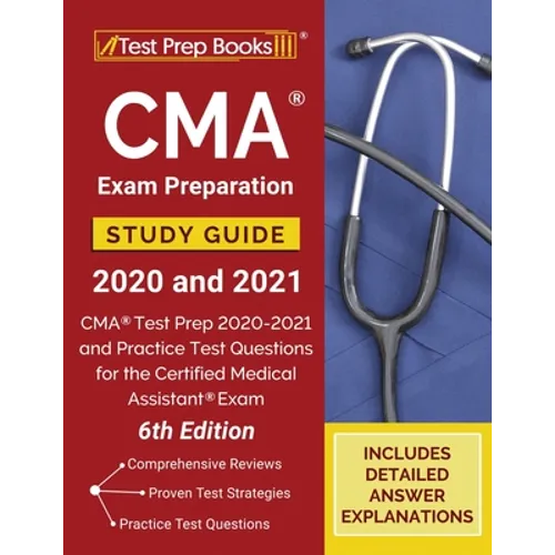 CMA Exam Preparation Study Guide 2020 and 2021: CMA Test Prep 2020-2021 and Practice Test Questions for the Certified Medical Assistant Exam [6th Edit - Paperback