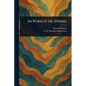 In Pursuit of Spring - Paperback