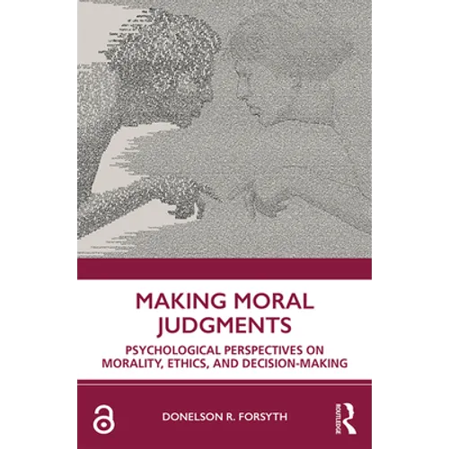 Making Moral Judgments: Psychological Perspectives on Morality, Ethics, and Decision-Making - Paperback