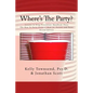 Where's The Party?: Lessons in Drug Prevention: Handbook Three The How-To Party Protocol Book for Parents and Teens - Paperback