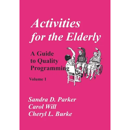 Activities for the Elderly: A Guide to Quality Programming - Paperback