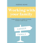 Working with your family: 3-step reflection on whether the family business is right for you - Paperback
