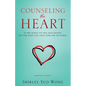 Counseling the Heart: In this world you will have trouble. But take heart for I have overcome the world. - Paperback
