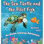 The Sea Turtle and the Pilot Fish: An Ocean Cleanup Adventure - Hardcover