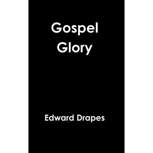 Gospel Glory - Hardcover