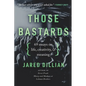 Those Bastards: 69 essays on life, creativity, & meaning - Paperback