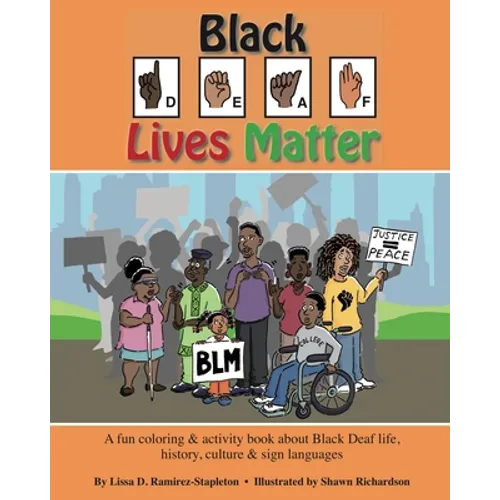 Black Deaf Lives Matter: A fun coloring & activity book about Black Deaf life, history, culture & sign language - Paperback