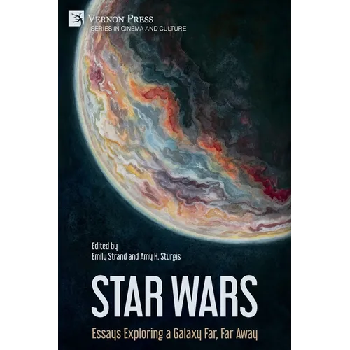 Star Wars: Essays Exploring a Galaxy Far, Far Away - Paperback