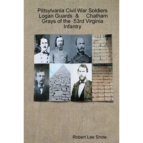 Pittsylvania Civil War Soldiers: Logan Guards & Chatham Grays of the 53rd Virginia Infantry - Paperback