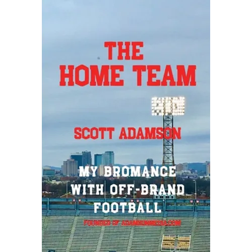 The Home Team: My Bromance with off Brand Football - Paperback