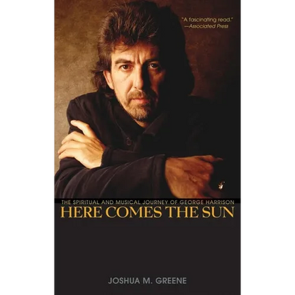 Here Comes the Sun: The Spiritual and Musical Journey of George Harrison - Paperback