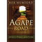 Agape Road: Journey to Intimacy with the Father - Paperback