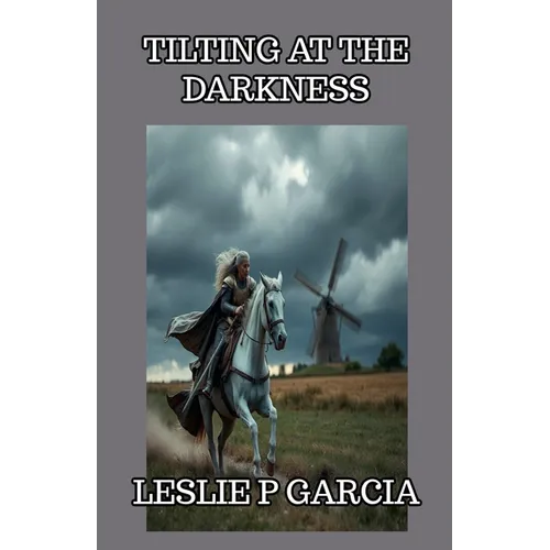Tilting At The Darkness - Paperback