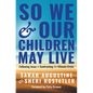 So We and Our Children May Live: Following Jesus in Confronting the Climate Crisis - Hardcover