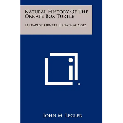 Natural History Of The Ornate Box Turtle: Terrapene Ornata Ornata Agassiz - Paperback